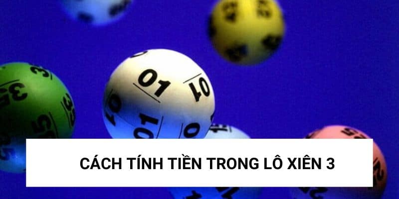 Lô xiên 3 ăn bao nhiêu để chơi